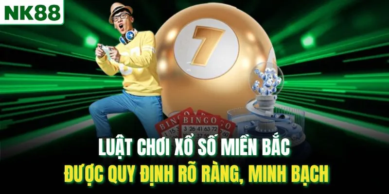 Luật chơi xổ số miền Bắc được quy định rõ ràng, minh bạch